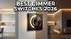 Best Dimmer Switches To Adjust Lighting In Your Home Of 2026