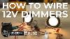 How To Wire 12v Dimmer Switches Interior Van Lighting Made Easy