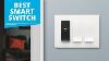 Top 7 Best Smart Light Switches U0026 Dimmers