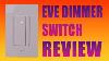 Revue De L'interrupteur Dimmer Eve : Le Meilleur Interrupteur Intelligent